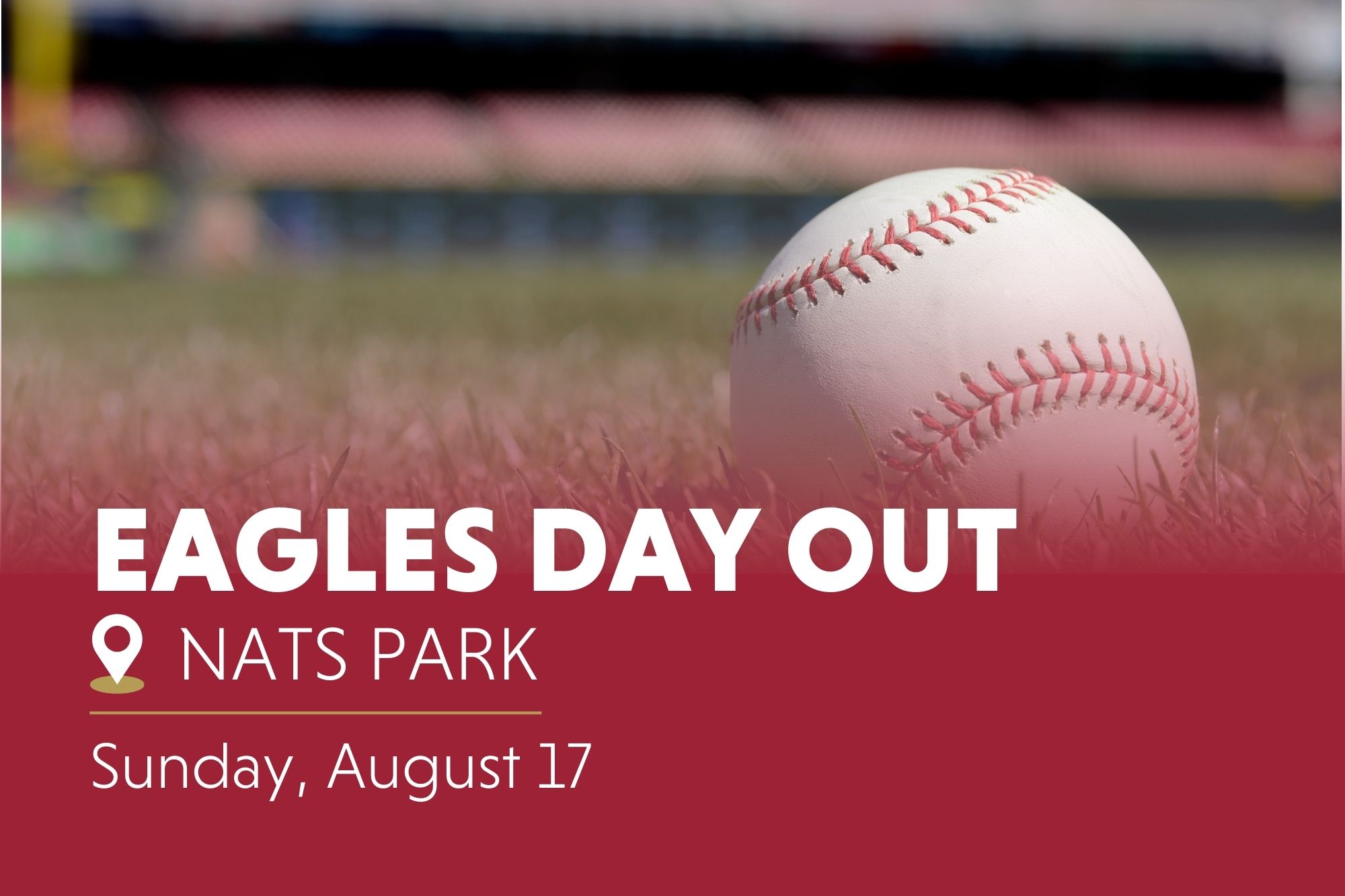 Baseball on green grass with stands in the background. Eagles Day Out at Nats Park. Sunday, August 17