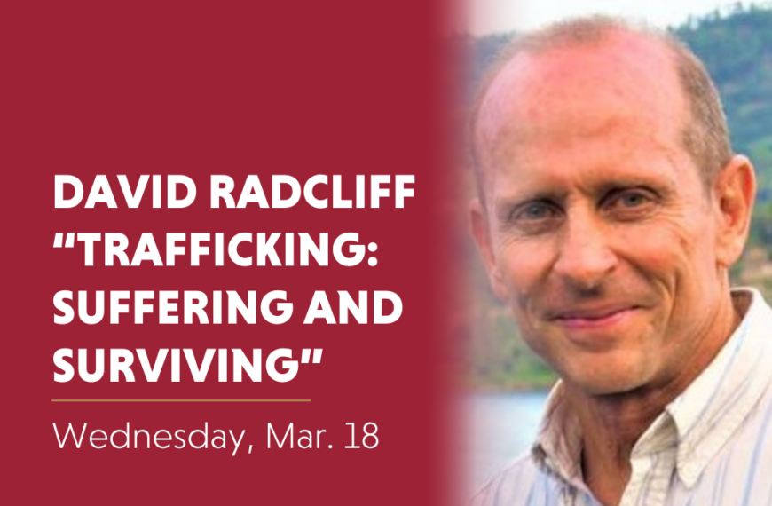 David Radcliff “Trafficing: Suffering and Surviving”